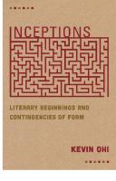 Inceptions: Literary Beginnings and Contingencies of Form
 9780823294657