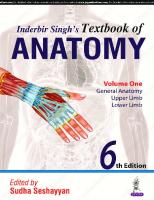 Inderbir Singh's Textbook of anatomy General Anatomy, Upper Limb, Lower Limb [Sixth edition.]
 9789351529637, 9351529630, 9789351529859, 9351529851, 9789351529866, 935152986X