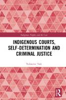 Indigenous Courts, Self-Determination and Criminal Justice [1° ed.]
 0815375522, 9780815375524