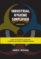 Industrial Hygiene Simplified: A Guide to Anticipation, Recognition, Evaluation, and Control of Workplace Hazards [2 ed.]
 9781598889642, 1598889648
