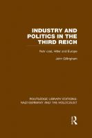 Industry and Politics in the Third Reich: Ruhr Coal, Hitler and Europe
 1317634179, 9781317634171