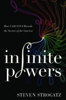 Infinite Powers: How Calculus Reveals the Secrets of the Universe
 1328879984, 9781328879981