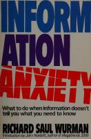Information Anxiety: What to Do when Information Doesn't Tell You what You Need to Know [1]
 0553348566, 9780553348569