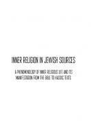 Inner Religion in Jewish Sources: A Phenomenology of Inner Religious Life and Its Manifestation from the Bible to Hasidic Texts
 2020015847, 2020015848, 9781644694299, 9781644694305, 9781644694312
