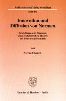 Innovation und Diffusion von Normen: Grundlagen und Elemente einer evolutorischen Theorie des Institutionenwandels [1 ed.]
 9783428493722, 9783428093724