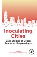 Inoculating Cities: Case Studies of Urban Pandemic Preparedness [1 ed.]
 0128202041, 9780128202043