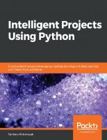 Intelligent Projects Using Python: 9 real-world AI projects leveraging machine learning and deep learning with TensorFlow and Keras [Paperback ed.]
 1788996925, 9781788996921