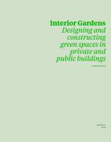 Interior Gardens: Designing and Constructing Green Spaces in Private and Public Buildings
 9783034610452, 9783034606202