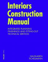 Interiors Construction Manual: Integrated Planning, Finishings and Fitting-Out, Technical Services
 9783034614474, 9783034602822