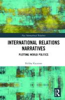 International Relations Narratives: Plotting World Politics (New International Relations) [1 ed.]
 0367027992, 9780367027995, 9780429397721