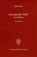 Internationale Ethik. Eine Einführung: Zweiter Band: Fragen der internationalen sittlichen Ordnung. Friede in Freiheit und Gerechtigkeit [1 ed.]
 9783428461349, 9783428061341