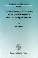 Internationale Joint Venture als Organisationsform des Technologietransfers [1 ed.]
 9783428498741, 9783428098743