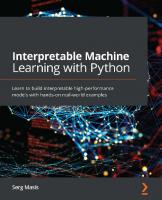 Interpretable Machine Learning with Python: Learn to build interpretable high-performance models with hands-on real-world examples
 180020390X, 9781800203907
