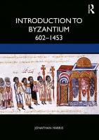 Introduction to Byzantium, 602–1453 [1 ed.]
 9781138556430, 9781138556423, 9781315150024