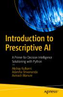 Introduction to Prescriptive AI: A Primer for Decision Intelligence Solutioning with Python
 9781484295670, 9781484295687
