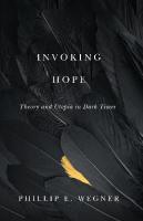 Invoking Hope: Theory and Utopia in Dark Times
 151790885X, 9781517908850