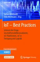 IoT – Best Practices: Internet der Dinge, Geschäftsmodellinnovationen, IoT-Plattformen, IoT in Fertigung und Logistik [1 ed.]
 3658324384, 9783658324384