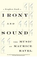 Irony and Sound The Music of Maurice Ravel
 978-1580461894   1580461891