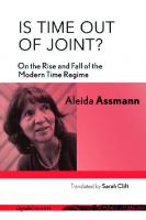 Is Time out of Joint?: On the Rise and Fall of the Modern Time Regime
 9781501742446