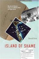 Island of Shame: The Secret History of the U.S. Military Base on Diego Garcia
 0691138699, 9780691138695