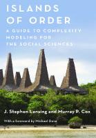 Islands of Order: A Guide to Complexity Modeling for the Social Sciences
 9780691197531