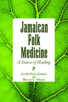 Jamaican Folk Medicine : A Source of Healing [1 ed.]
 9789766401238