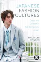 Japanese Fashion Cultures: Dress and gender in contemporary Japan
 9781472536211, 9781472532800, 9781474228046, 9781472586735