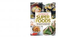 Japanese Superfoods: Learn the Secrets of Healthy Eating and Longevity - the Japanese Way!
 9784805316429, 9781462923151, 480531642X