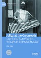 Jeliya at the Crossroads: Learning African Wisdom through an Embodied Practice (Palgrave Studies in Literary Anthropology)
 3030830586, 9783030830588