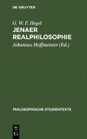 Jenaer Realphilosophie: Vorlesungsmanuskripte zur Philosophie der Natur und des Geistes von 1805– 1806 [Reprint 2021 ed.]
 9783112531082, 9783112531075