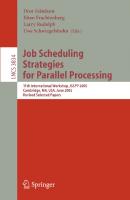 Job Scheduling Strategies for Parallel Processing: 11th International Workshop, JSSPP 2005, Cambridge, MA, USA, June 19, 2005, Revised Selected Papers (Lecture Notes in Computer Science, 3834)
 354031024X, 9783540310242