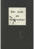 Josef Keller und Hanns  Andersen - Der Jude als Verbrecher (1937, 238 S., Scan-Text)