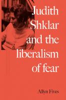Judith Shklar and the liberalism of fear
 9781526147745