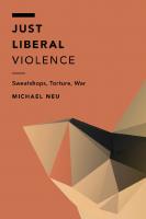 Just Liberal Violence: Sweatshops, Torture, War
 1786600641, 9781786600646