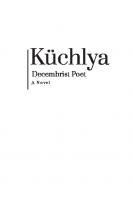 Küchlya: Decembrist Poet. A Novel
 9781644696866