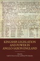 Kingship, Legislation and Power in Anglo-Saxon England
 184383877X, 9781843838777