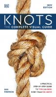 Knots!: The Complete Visual Guide, New Edition [NEW EDITION]
 9780744028478, 0744028477