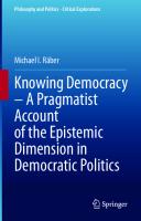 Knowing Democracy – A Pragmatist Account of the Epistemic Dimension in Democratic Politics [1st ed.]
 9783030532574, 9783030532581
