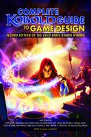 Kobold Guide to Game Design, 2nd Edition [2 ed.]
 1936781034, 9781936781034