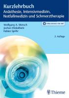 Kurzlehrbuch Anästhesie, Intensivmedizin, Notfallmedizin und Schmerztherapie [2., aktualisierte ed.]
 3132420751, 9783132420755