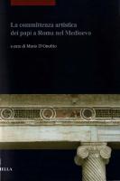 La committenza artistica dei papi a Roma nel Medioevo
 9788867284467