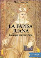 La Papisa Juana. La mujer que fue papa
 8476403534