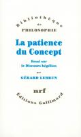 La Patience du Concept. Essai sur le Discours hégélien [1972 ed.]