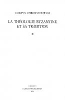La Theologie Byzantine Et Sa Tradition II (Corpus Christianorum: La Theologie Byzantine) (French Edition)
 2503510612, 9782503510613