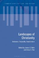 Landscapes of Christianity: Destination, Temporality, Transformation
 9781350062894, 9781350062924, 9781350062900