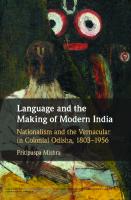 Language and the Making of Modern India: Nationalism and the Vernacular in Colonial Odisha, 1803–1956
 978110842573597, 9781108591263