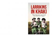 Larrikins in Khaki: Tales of Irreverence and Courage from World War II Diggers
 9781760871604, 1760871605