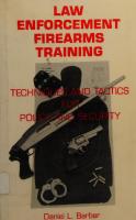 Law Enforcement Firearms Training: Techniques and Tactics for Police and Security
 0938895036, 9780938895039