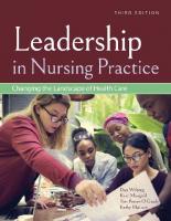 Leadership in nursing practice : changing the landscape of health care [Third. ed.]
 9781284146554, 1284146553