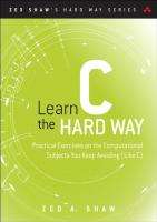 Learn C the Hard Way: Practical Exercises on the Computational Subjects You Keep Avoiding (Like C) (Brianne Kwasny’s Library)